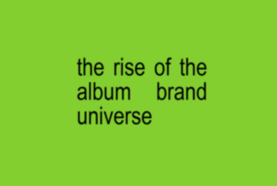 The Rise of the Album Brand Universe